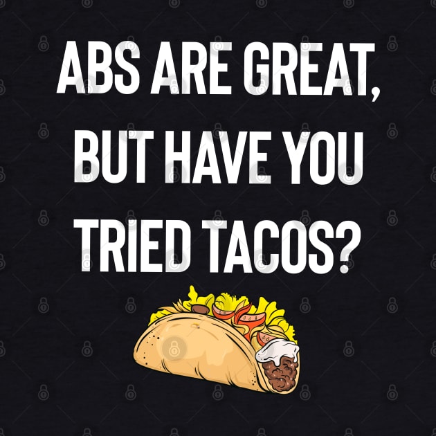 Abs Are Great, But Have You Tried Tacos by Midlife50